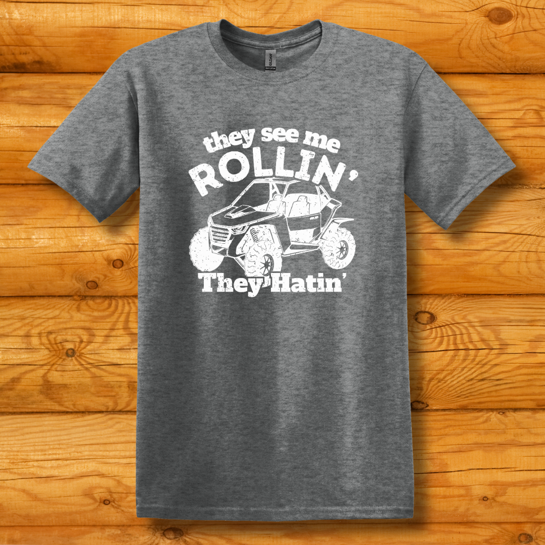 They See Me Rollin They Hatin Side-By-Side T-Shirt | UTV Shirt