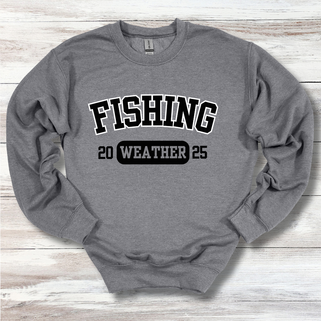 Fishing Weather Sweatshirt