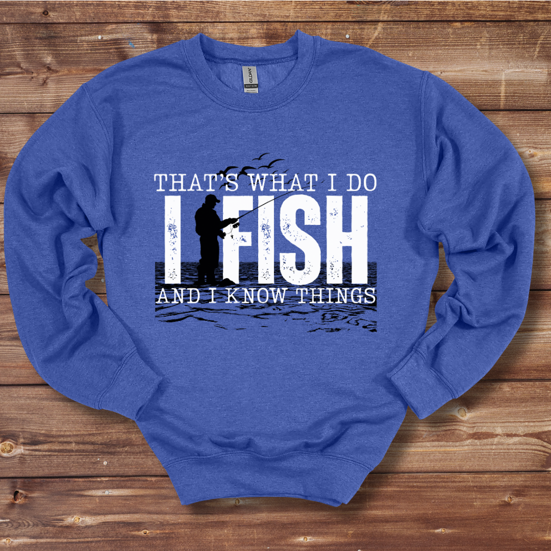 This is an image of the That's What I Do, I Fish Sweatshirt version 5