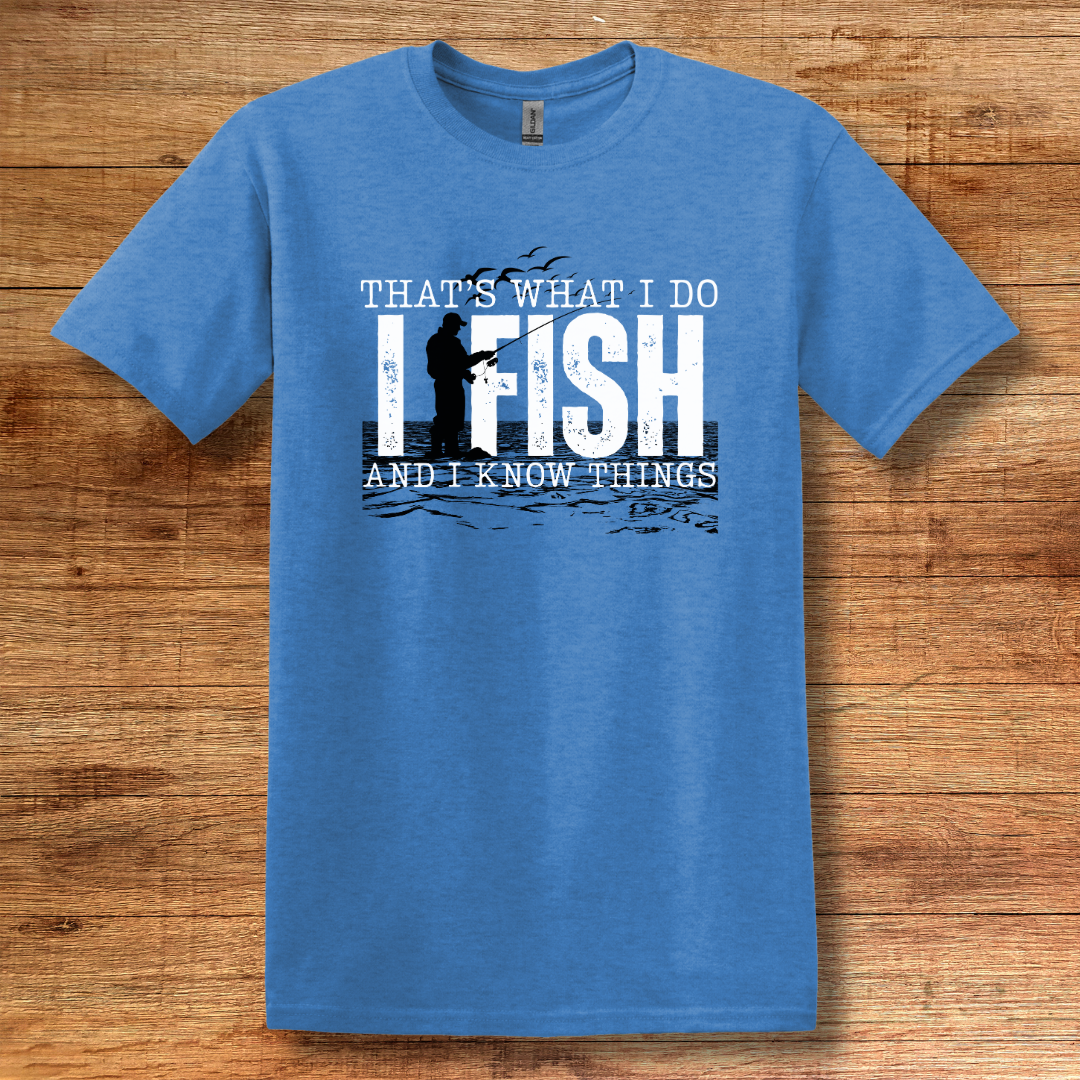 That's What I Do, I Fish T-Shirt