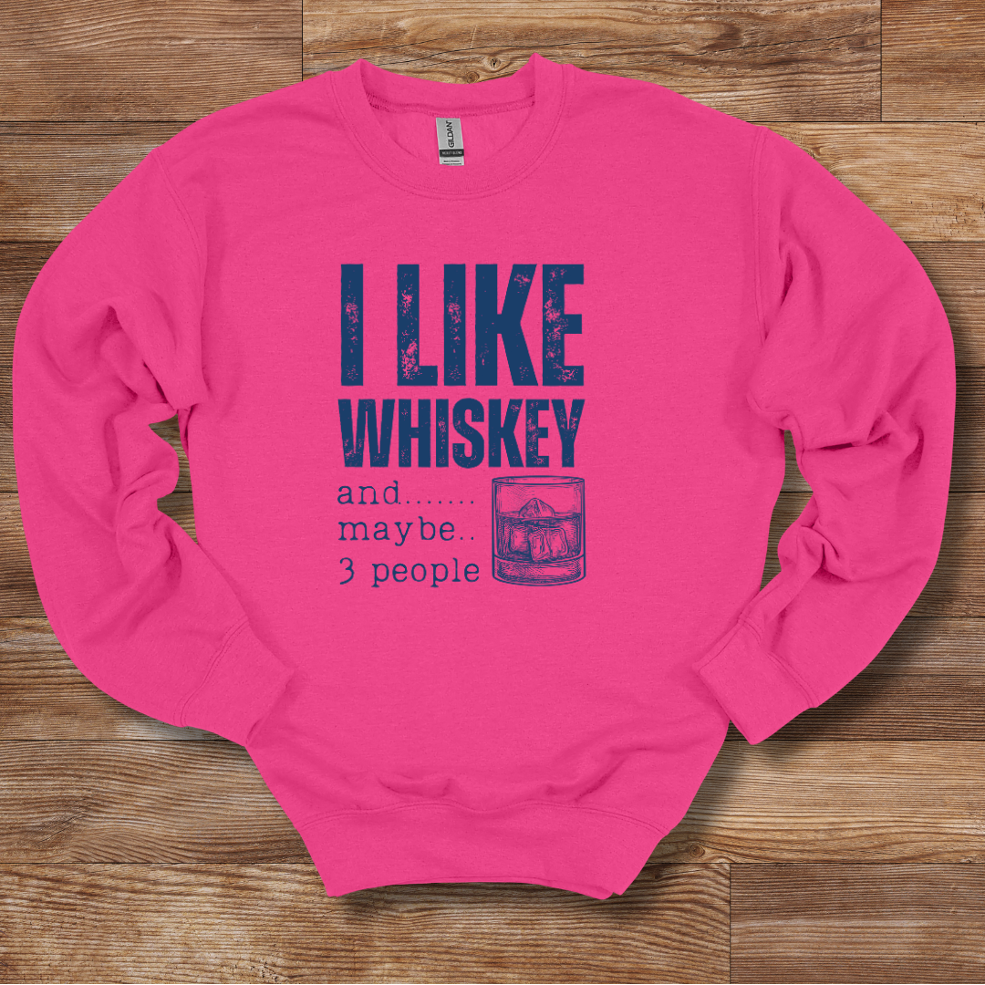 I Like Whiskey Sweatshirt
