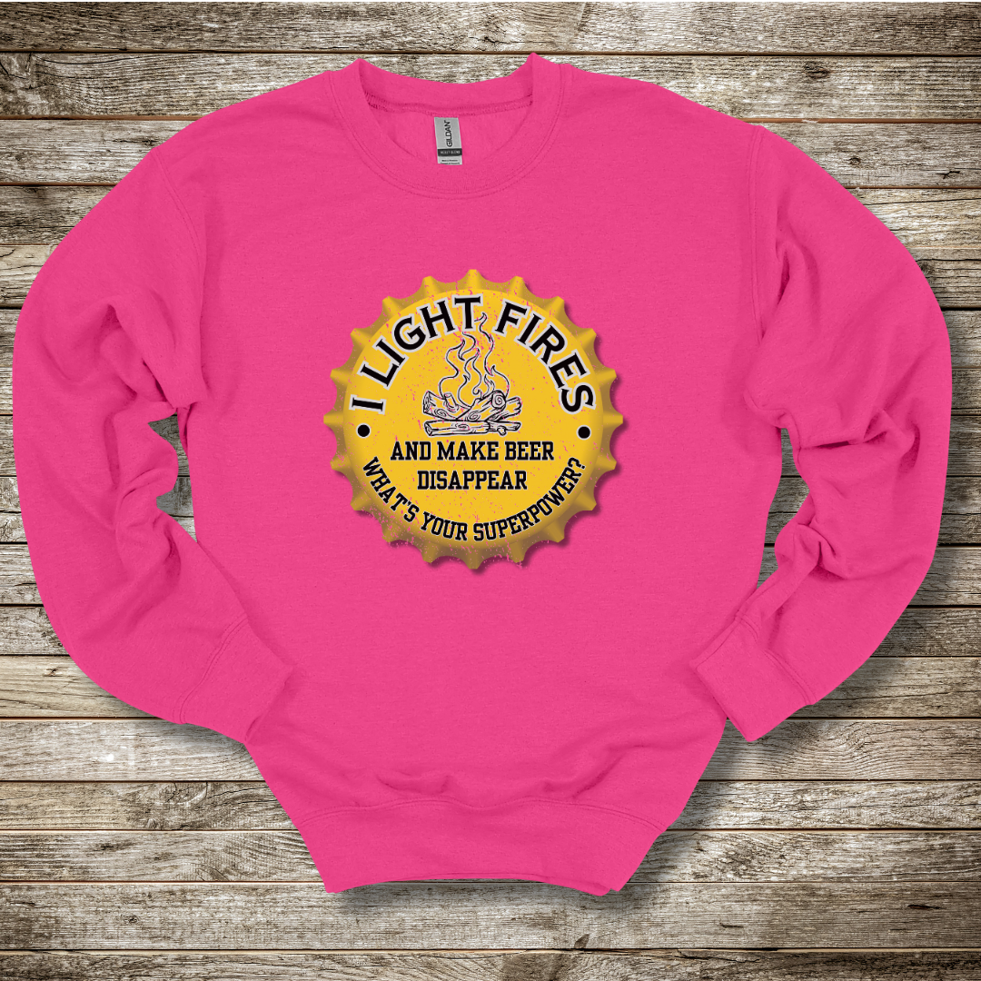 I Light Fires and Make Beer Disappear Sweatshirt