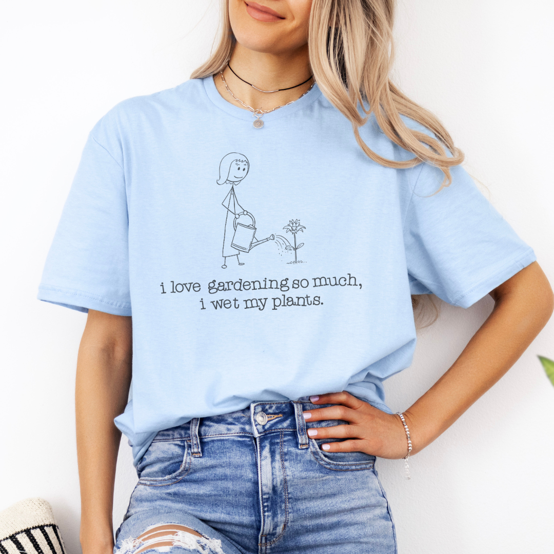 I Love Gardening Wet My Plants T-Shirt