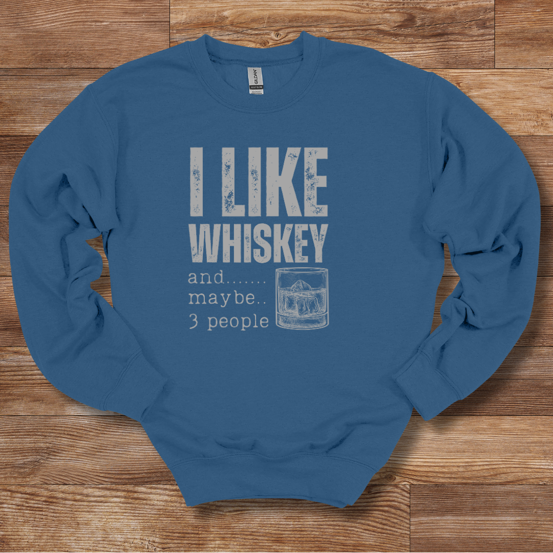 I Like Whiskey Sweatshirt
