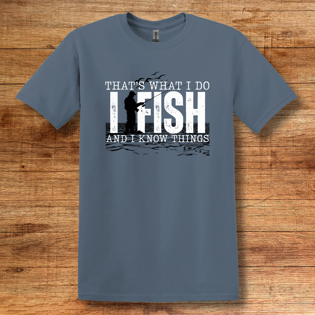 That's What I Do, I Fish T-Shirt