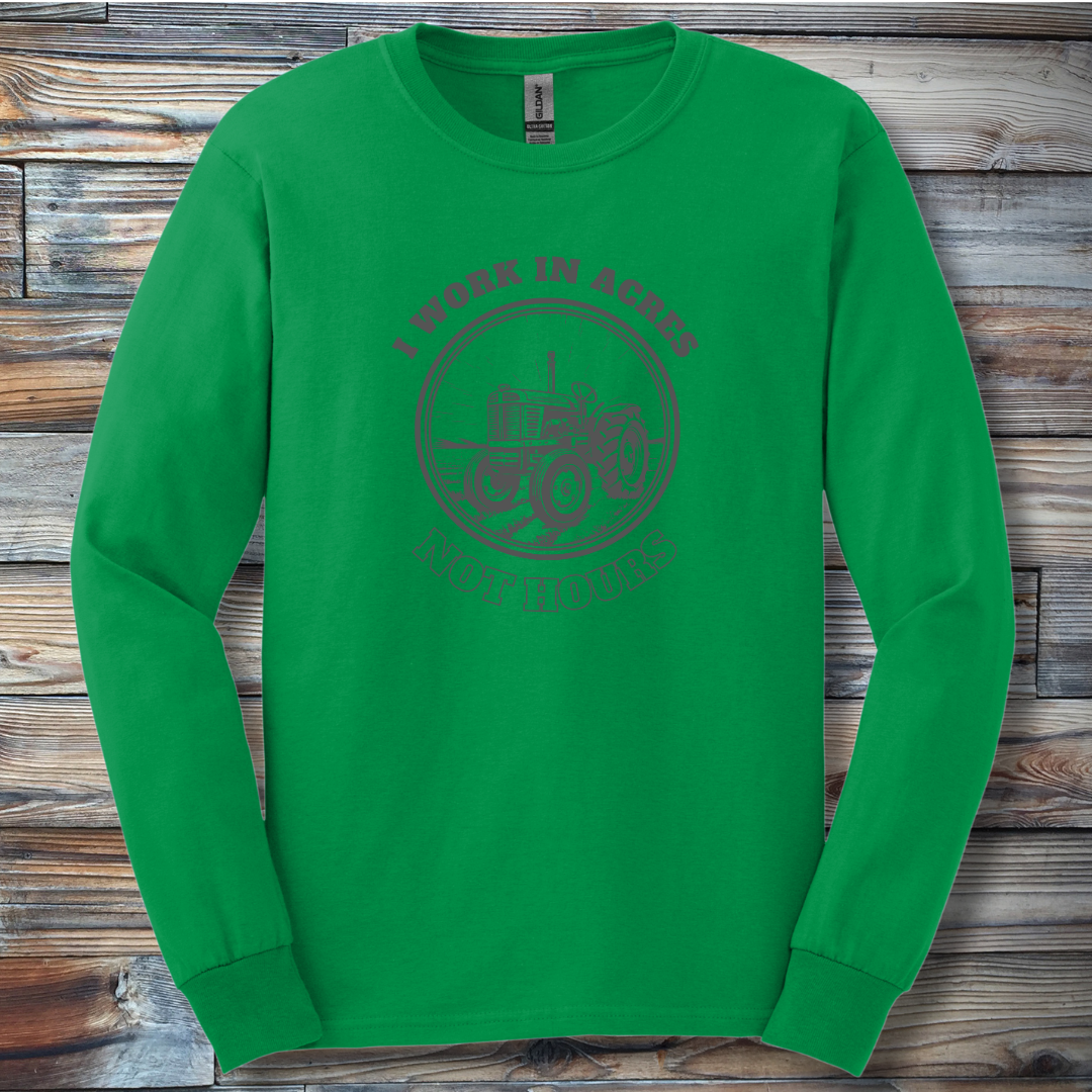 I Work In Acres Long Sleeve Tee | Farmer Gift