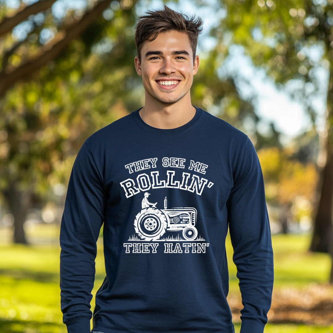 They See Me Rollin They Hatin Tractor Long Sleeve Tee | Farmer Gift