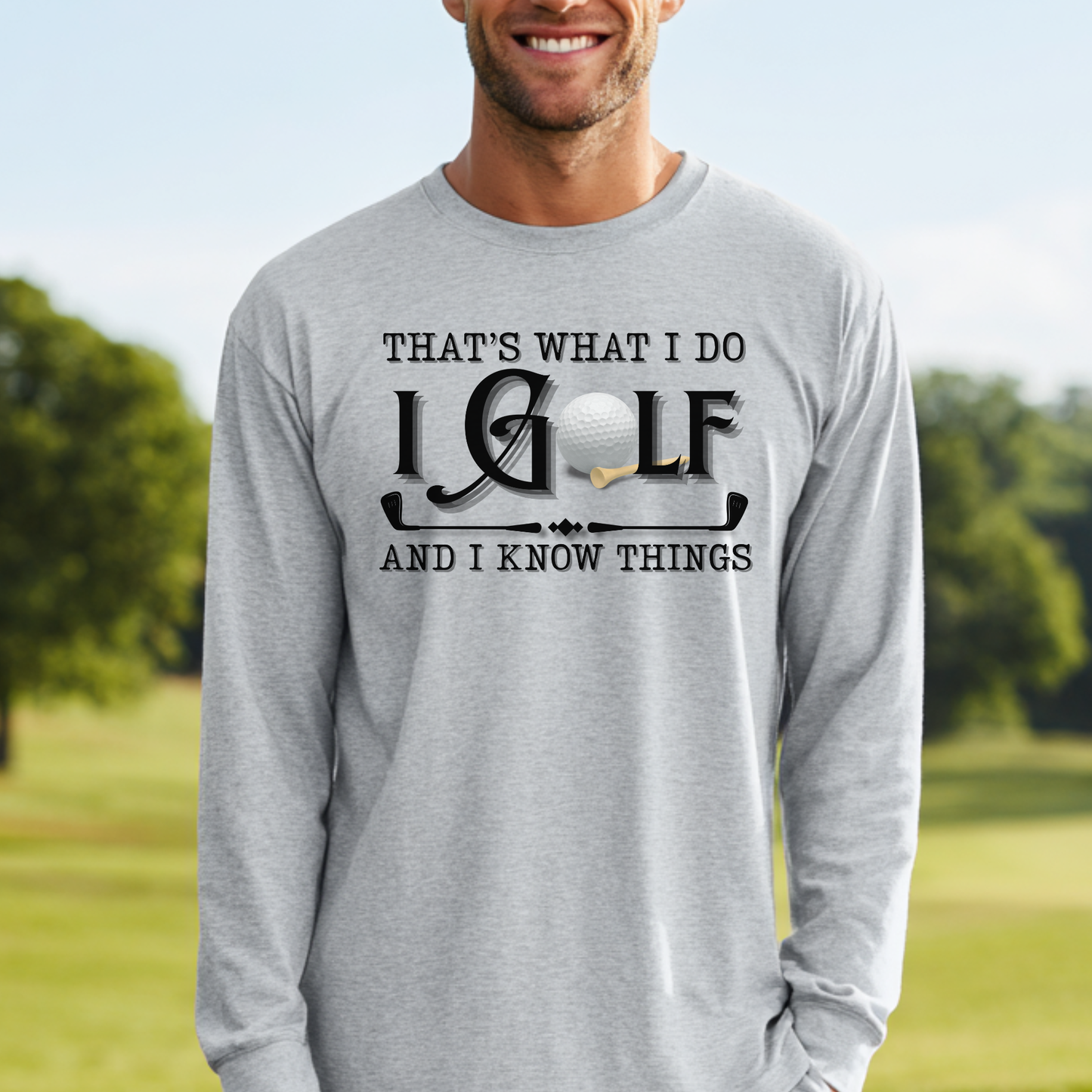 That's What I Do, I Golf Long Sleeve Tee | Golfer Gift