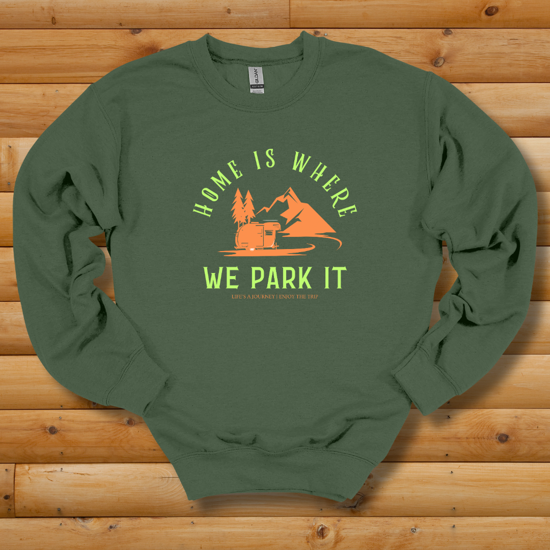 Home Is Where We Park It Sweatshirt