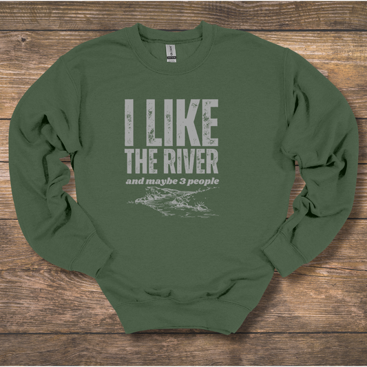I Like the River Sweatshirt