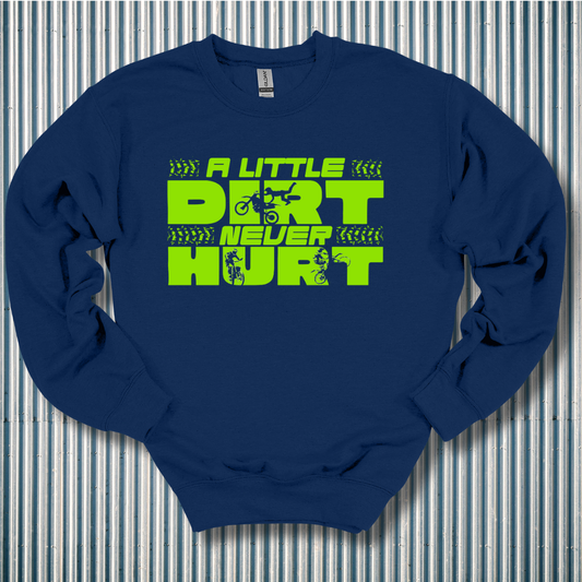 A Little Dirt Never Hurt Sweatshirt | Motorbike Gifts