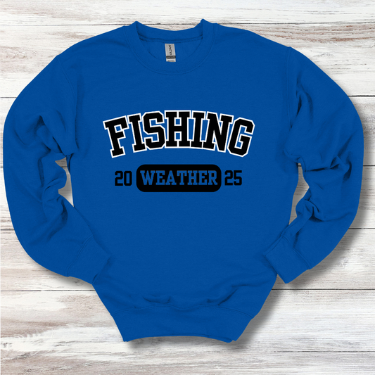 Fishing Weather Sweatshirt