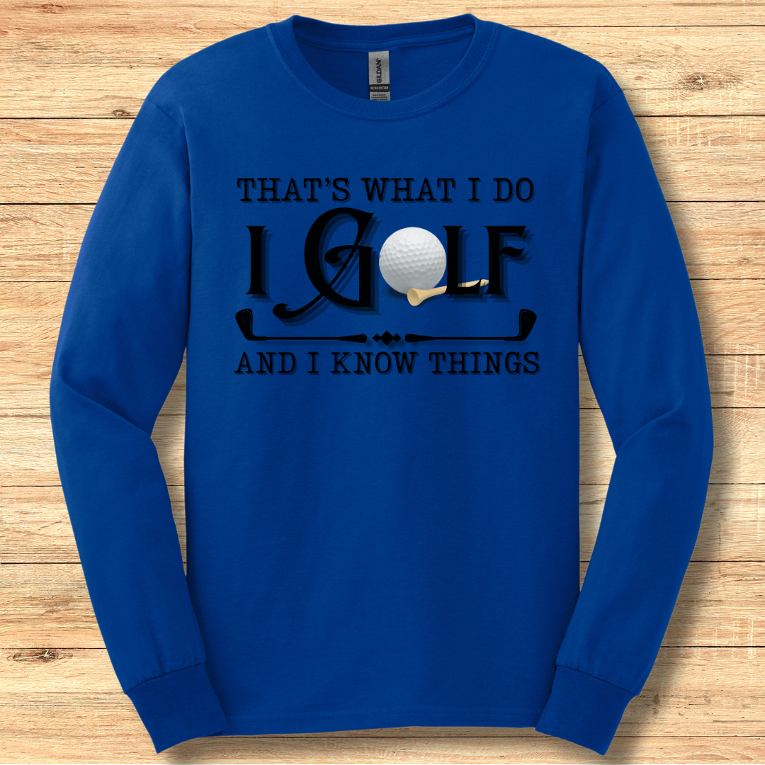 That's What I Do, I Golf Long Sleeve Tee | Golfer Gift