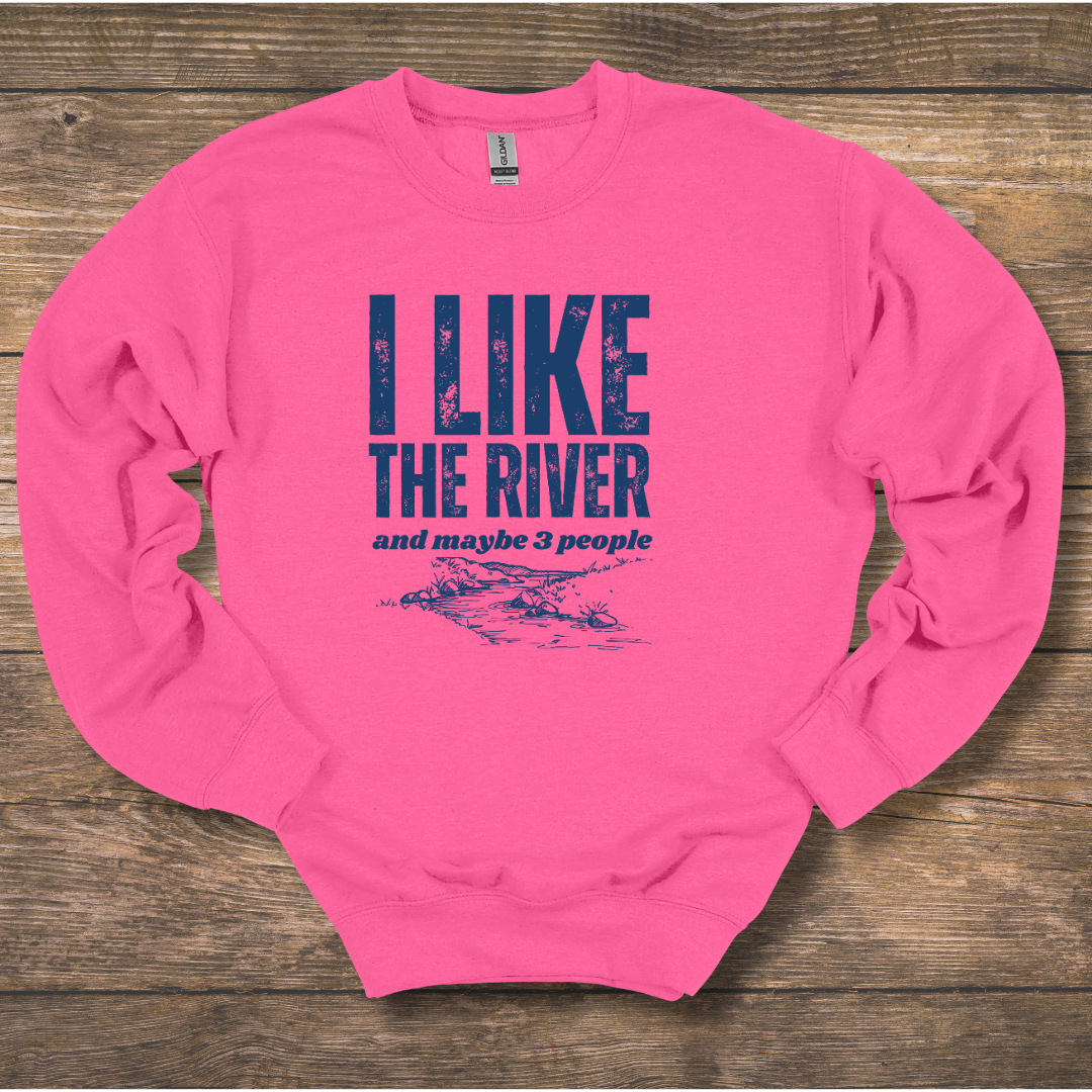 I Like the River Sweatshirt