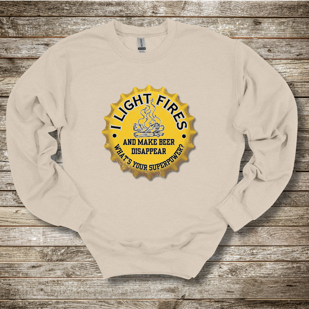 I Light Fires and Make Beer Disappear Sweatshirt