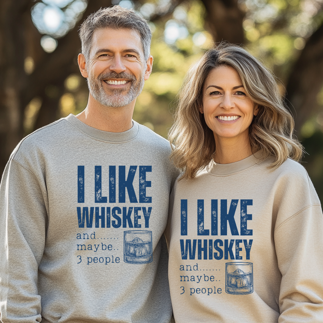 I Like Whiskey Sweatshirt