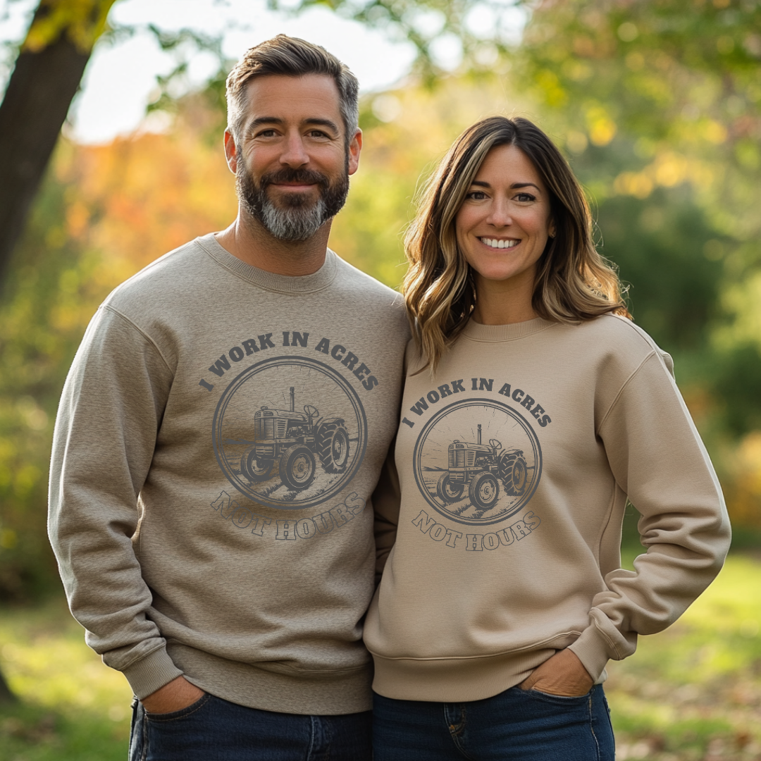 I Work In Acres Sweatshirt