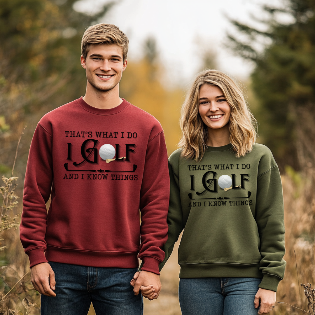 That's What I Do, I Golf Sweatshirt | Golfer Gift