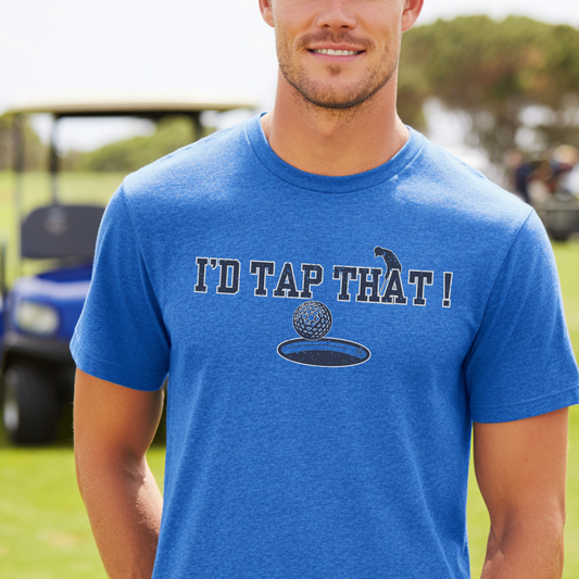 I'd Tap That T-Shirt | Golfer Gift