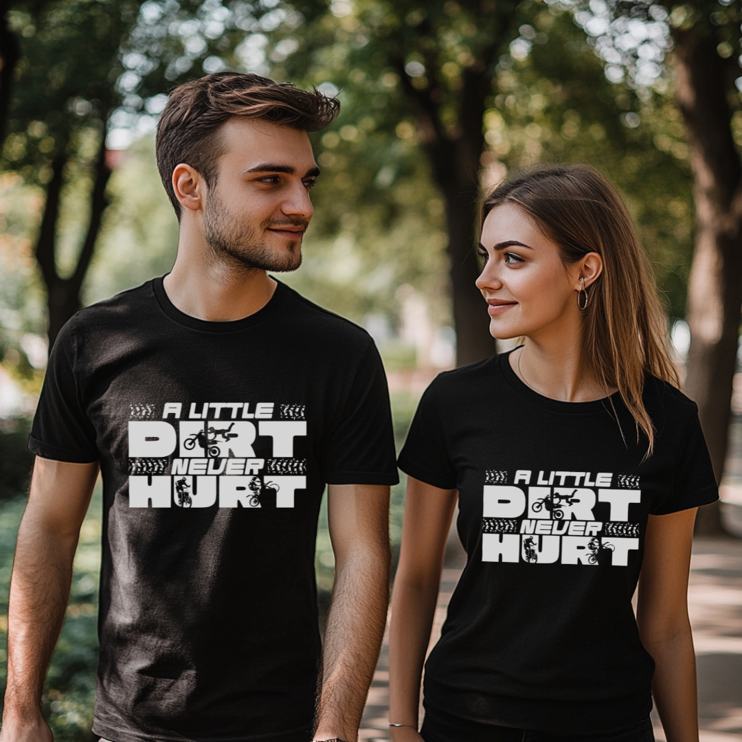 A Little Dirt Never Hurt T-Shirt